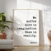 We suffer more in imagination than in reality. - Seneca Quote Typography Art Print, Inspirational, Personal Growth, Wisdom