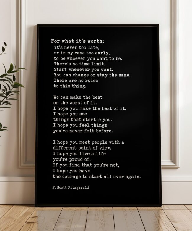 For What It's Worth: It's Never Too Late F. Scott Fitzgerald Quote - Typography Art Print - Inspiration, New Job, Starting Over
