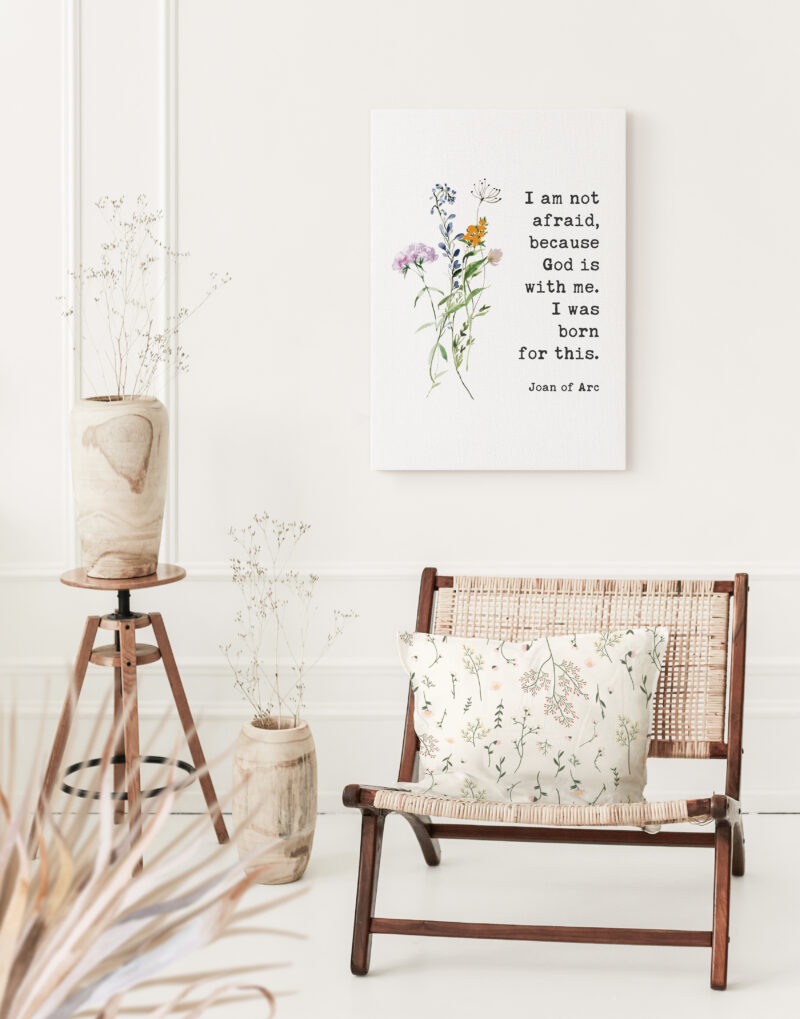 I am not afraid, because God is with me. I was born for this. Joan of Arc Quote Low Profile Mounted Canvas Typography Art Print