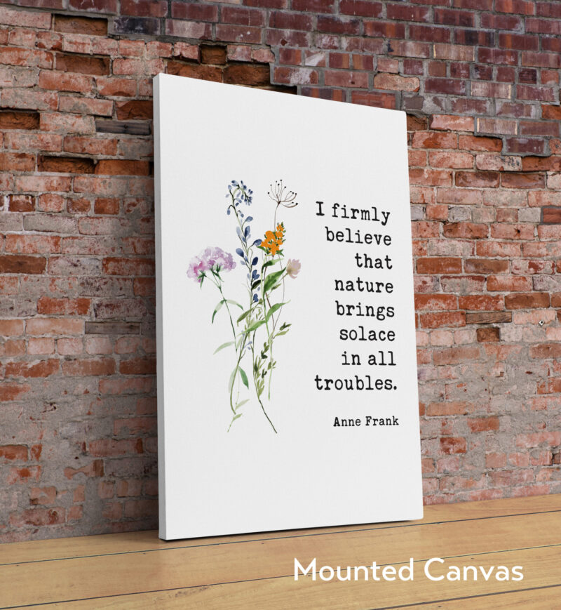 I firmly believe that nature brings solace in all troubles. - Anne Frank Quote Typography Art Print with Watercolor Wildflowers - Image 3