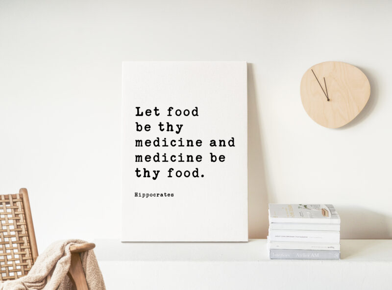 Let food be thy medicine and medicine be thy food. Hippocrates Quote. Low Profile Mounted Canvas Typography Art Print