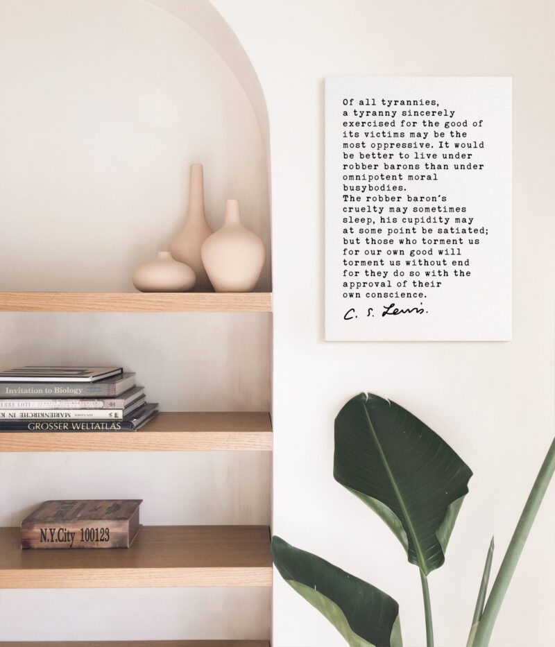C.S Lewis Quote Of all tyrannies, a tyranny sincerely exercised for the good of its victims. Low Profile Mounted Canvas Typography Art Print - Image 6