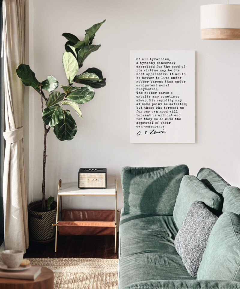 C.S Lewis Quote Of all tyrannies, a tyranny sincerely exercised for the good of its victims. Low Profile Mounted Canvas Typography Art Print - Image 4