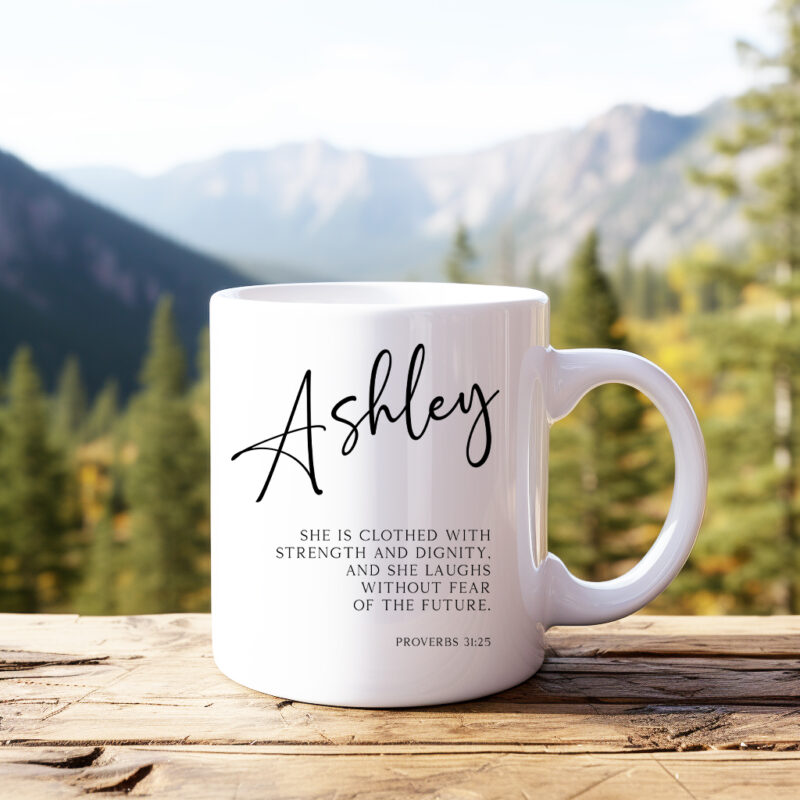 Proverbs 31:25 She is clothed with strength & dignity, and she laughs without fear of the future. Personalized Coffee Mug