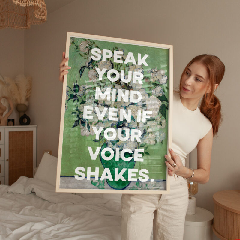 Speak your mind even if your voice shakes. Maggie Kuhn Quote Typography Art Print - Roses (1890) Painting