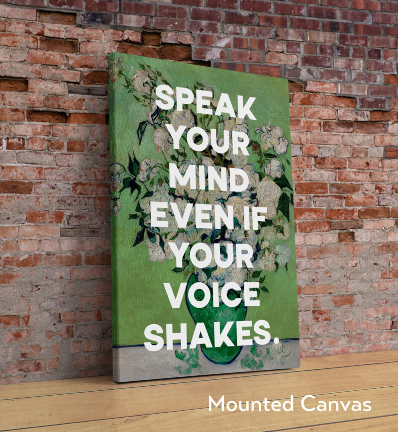Speak your mind even if your voice shakes. Maggie Kuhn Quote Typography Art Print - Roses (1890) Painting - Image 2