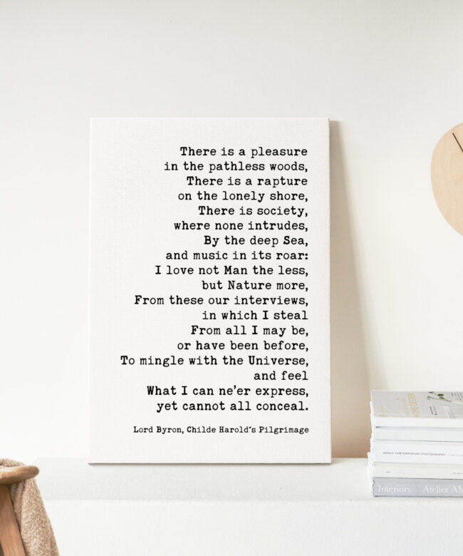 Lord Byron Quote - There is a pleasure in the pathless woods. Low Profile Mounted Canvas Typography Art Print