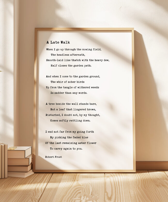 A Late Walk Poem by Robert Frost Typography Art Print