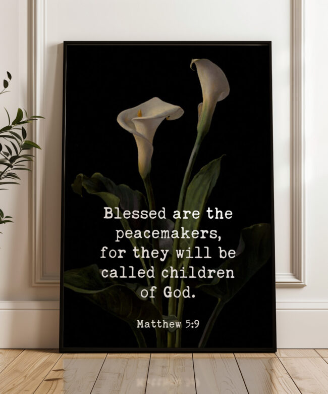 Blessed are the peacemakers, for they will be called children of God. Matthew 5:9 Typography Art Print featuring Calla Lilies by Lambdin