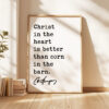 Charles Spurgeon Quote - Christ in the heart is better than corn in the barn. Typography Art Print