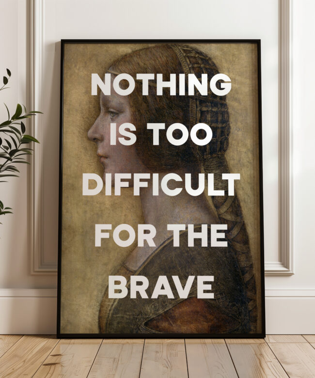 Nothing Is Too Difficult For The Brave Typography Art Print with Leonardo da Vinci's Profile of a Young Fiancée (1495) - Latin Quote