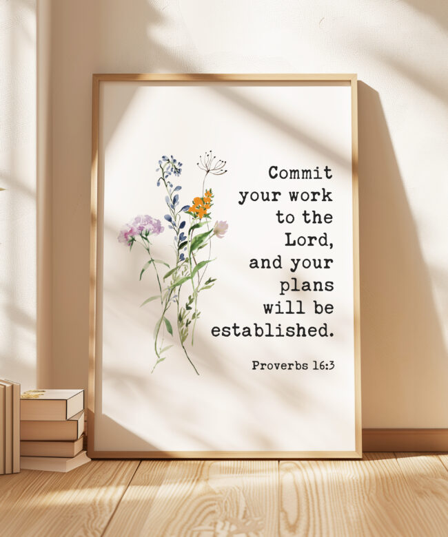 Proverbs 16:3 - Commit your work to the Lord, and your plans will be established. Typography Art Print with Wildflowers