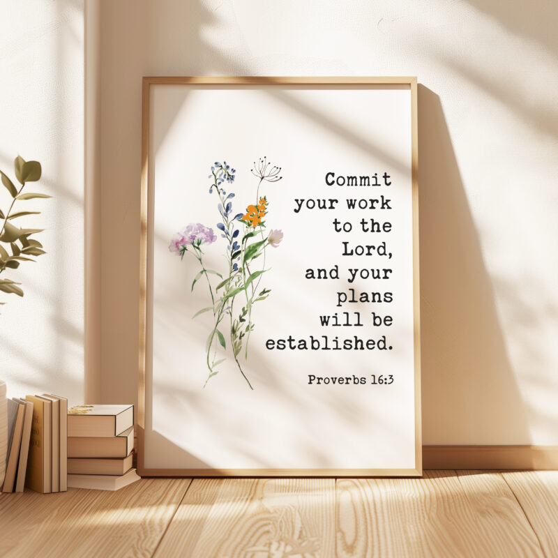 Proverbs 16:3 - Commit your work to the Lord, and your plans will be established. Typography Art Print with Wildflowers