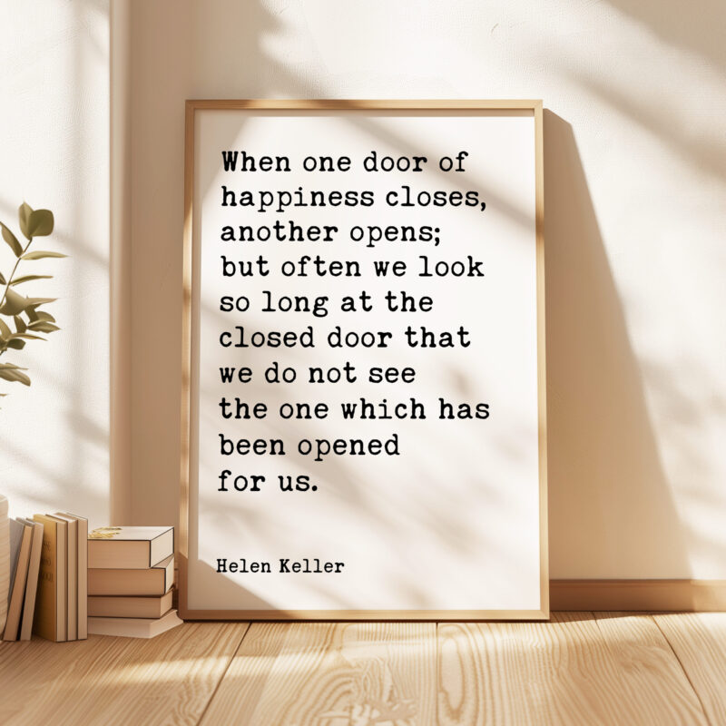 When one door of happiness closes, another opens... Helen Keller Quote - Typography Art Print