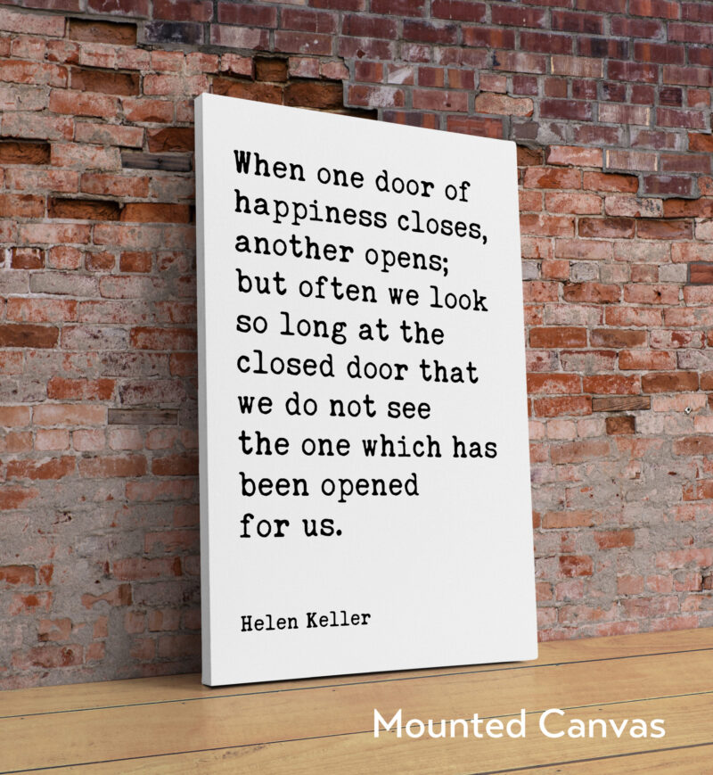 When one door of happiness closes, another opens... Helen Keller Quote - Typography Art Print - Image 2