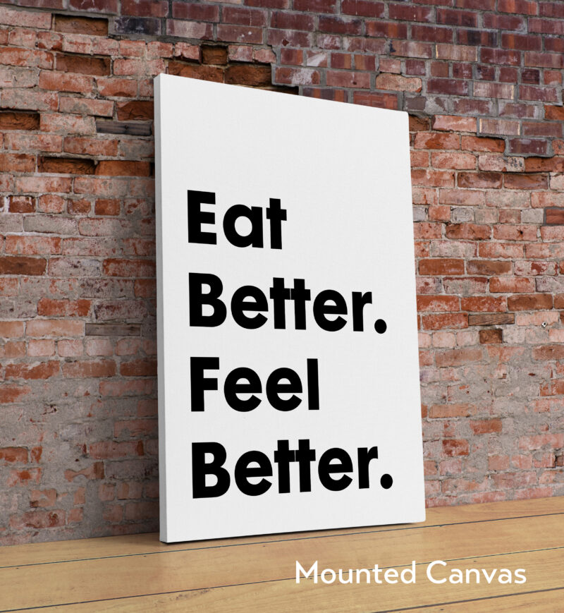 Eat Better. Feel Better. Quote Typography Art Print