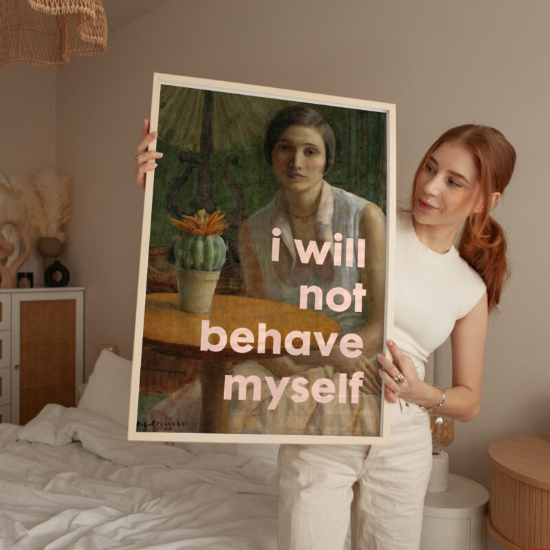 I Will Not Behave Myself Typography Art Print with Portrait of a Woman with Cactus