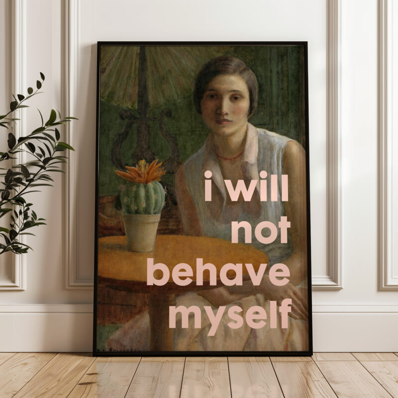 I Will Not Behave Myself Typography Art Print with Portrait of a Woman with Cactus - Image 3