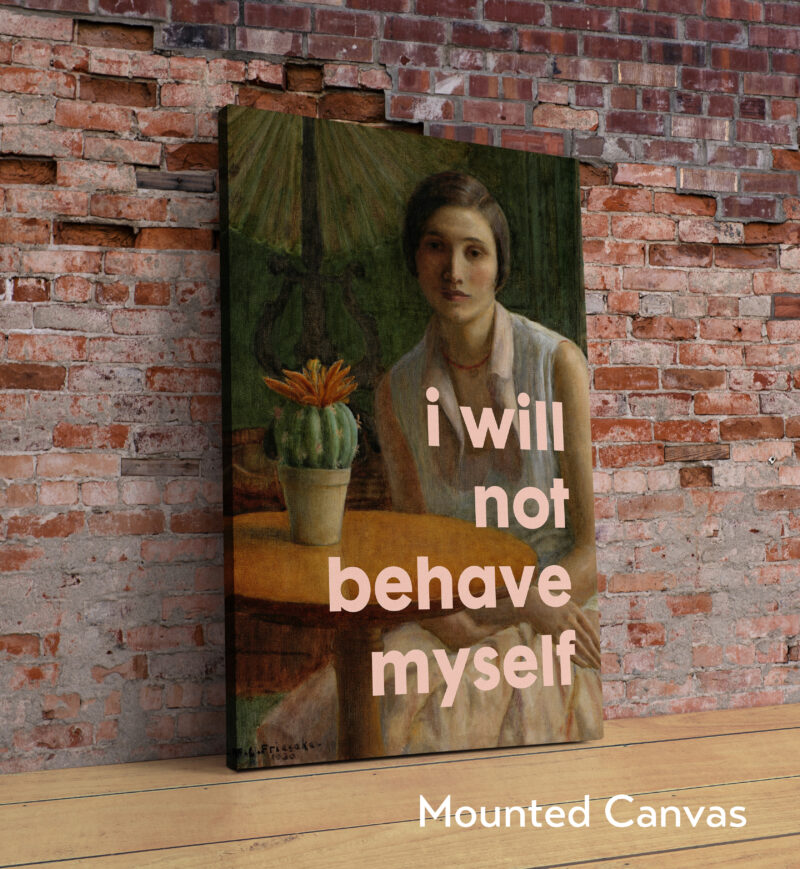 I Will Not Behave Myself Typography Art Print with Portrait of a Woman with Cactus