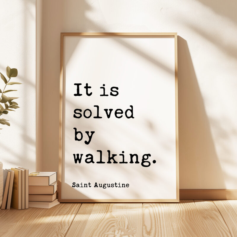 It Is Solved By Walking. Saint Augustine Quote Typography Art Print - Image 3