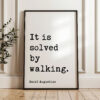 It Is Solved By Walking. Saint Augustine Quote Typography Art Print