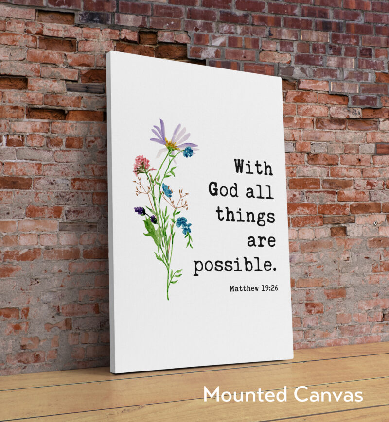 With God all things are possible. Matthew 19:26 Bible Verse with Wildflowers Typography Art Print