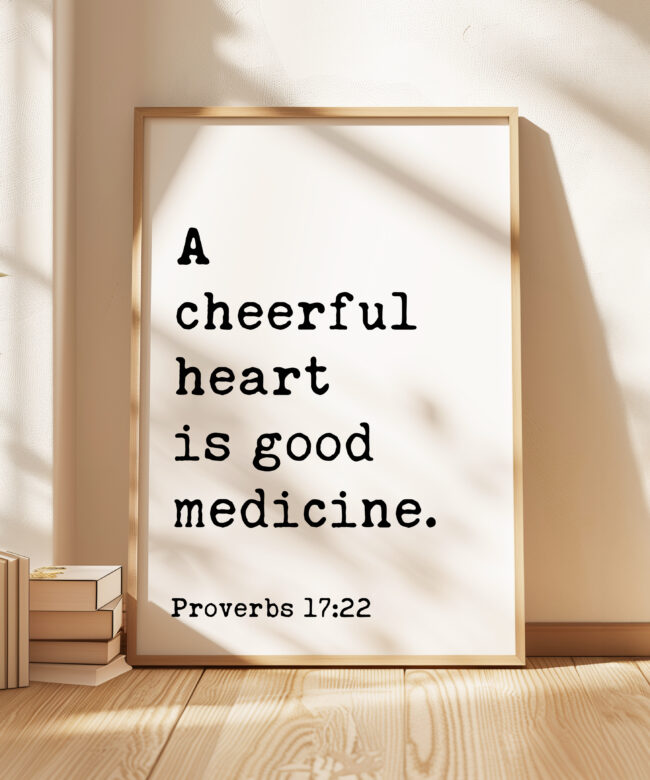 Proverbs 17:22, A cheerful heart is good medicine. Typography Art Print