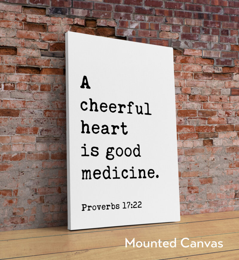 Proverbs 17:22, A cheerful heart is good medicine. Typography Art Print - Image 2