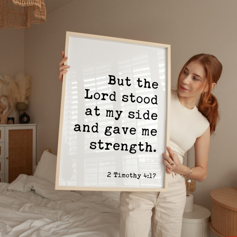 2 Timothy 4:17 • But the Lord stood at my side and gave me strength. Typography Art Print • Scripture • Christian • Bible Verse