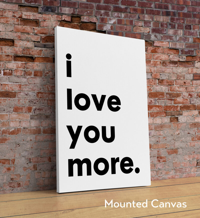 I Love You More Typography Art Print - Image 2