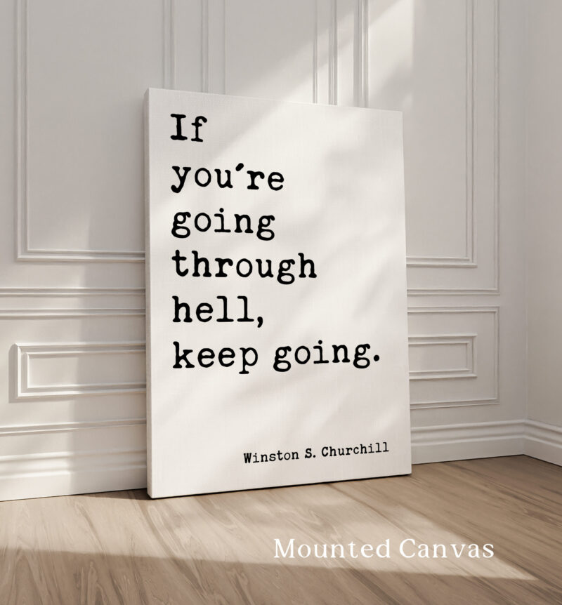 Winston Churchill Quote - If You're Going Through Hell, Keep Going. Typography Art Print - Image 2