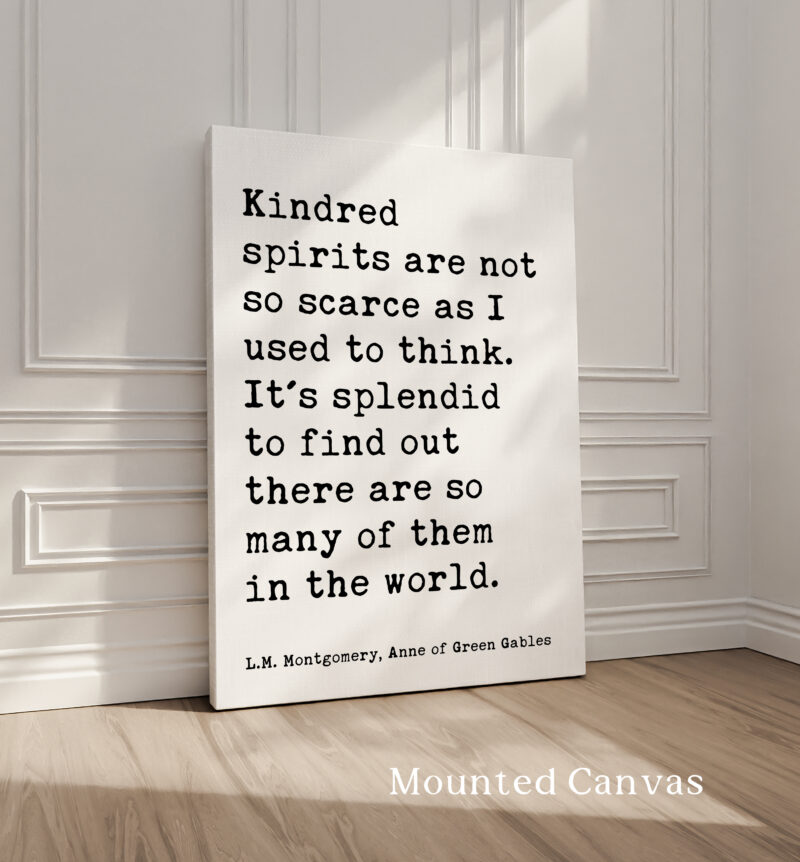 Kindred spirits are not so scarce as I used to think. L.M. Montgomery Quote, Anne of Green Gables Typography Art Print - Image 2