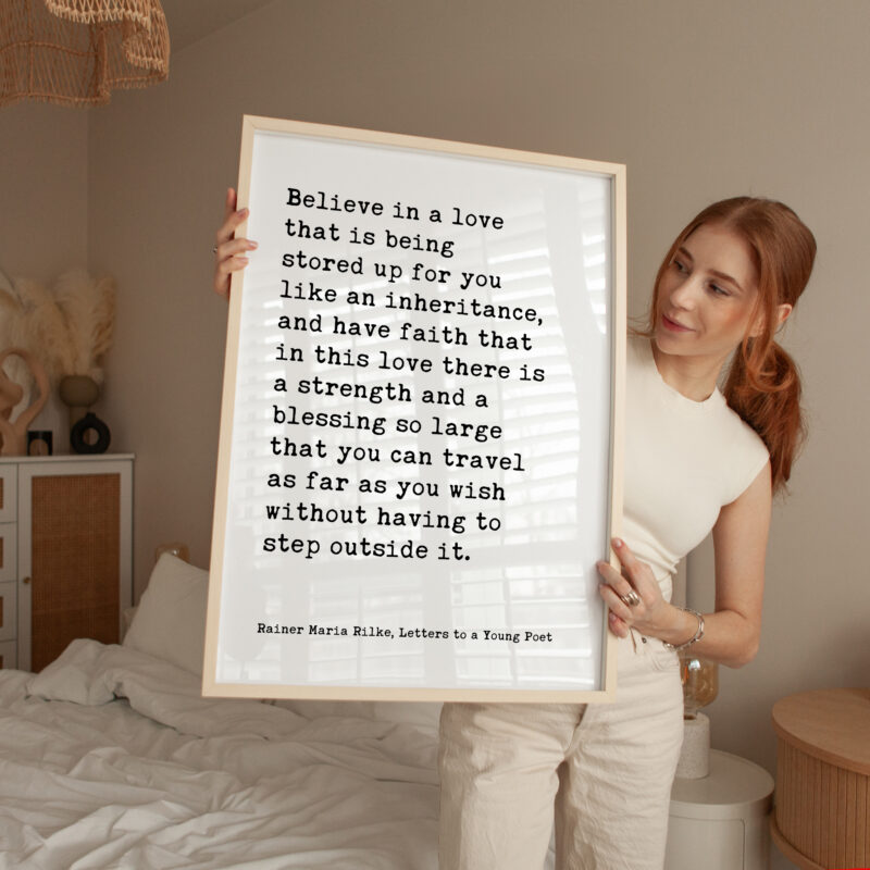 Believe in a love that is being stored up for you like an inheritance... - Rainer Maria Rilke Quote Typography Art Print - Image 3