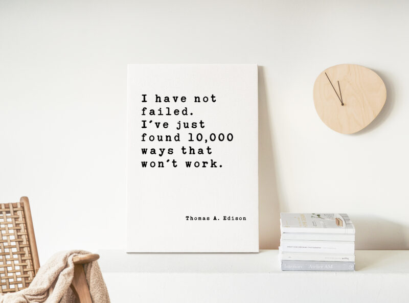 I have not failed. I've just found 10,000 ways that won't work. • Thomas A. Edison Quote • Canvas Art Print • Inspirational • Entrepreneur - Image 4