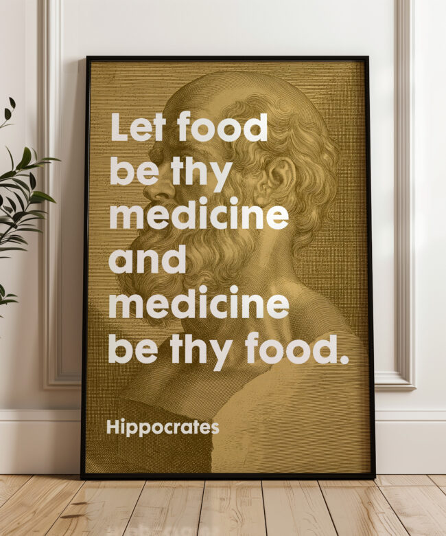 Let food be thy medicine and medicine be thy food. Hippocrates Quote Typography Art Print