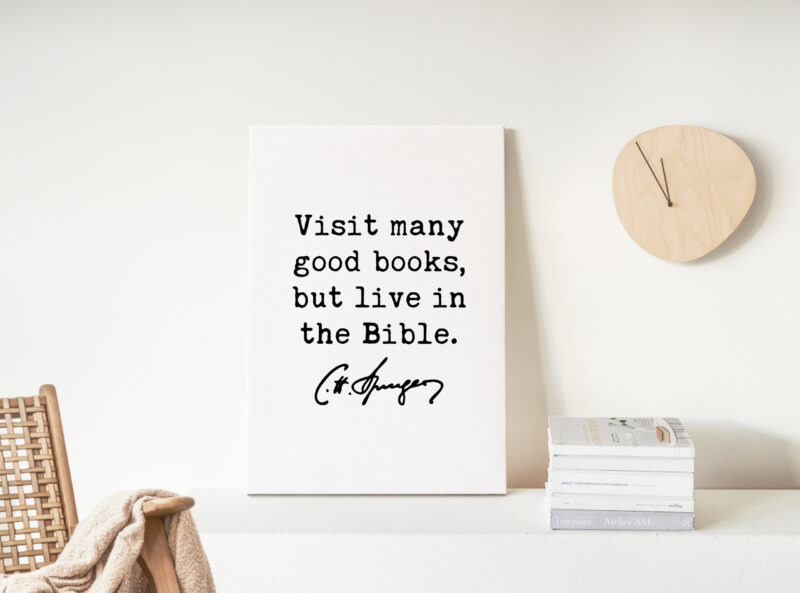 Visit many good books, but live in the Bible. Charles Spurgeon Quote • Canvas Art Print • Christian • Religion • Spiritual • Faith - Image 5