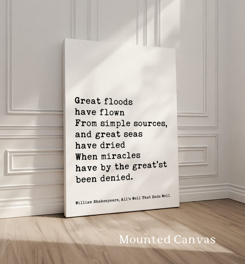 Great floods have flown From simple sources, and great seas.... William Shakespeare Quote • All's Well That Ends Well • Typography Art Print - Image 2