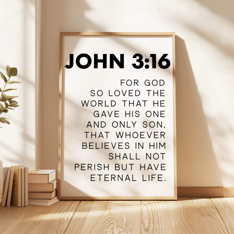 John 3:16, For God So Loved The World That He Gave His One and Only Son • Bible Verse • Scripture • Typography Art Print