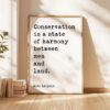 Conservation is a state of harmony between men and land. • Aldo Leopold Quote • Typography Art Print
