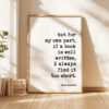 but for my own part, if a book is well written, I always find it too short. • Jane Austen Quote • Typography Art Print