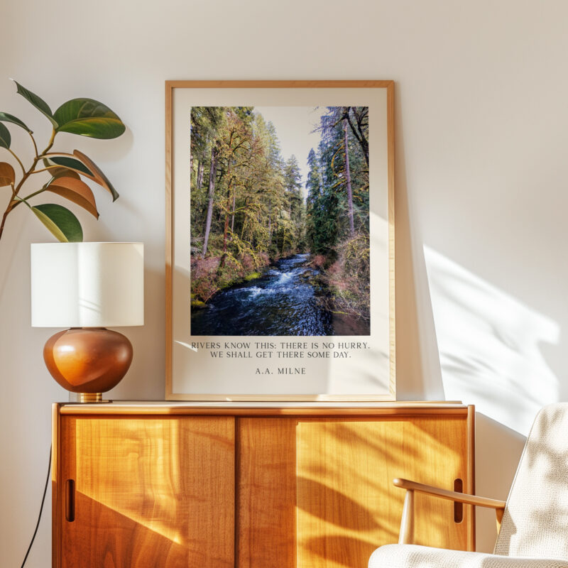 Rivers know this: there is no hurry. We shall get there some day. A.A. Milne Quote Typography Art Print • Silver Falls State Park • Oregon - Image 3