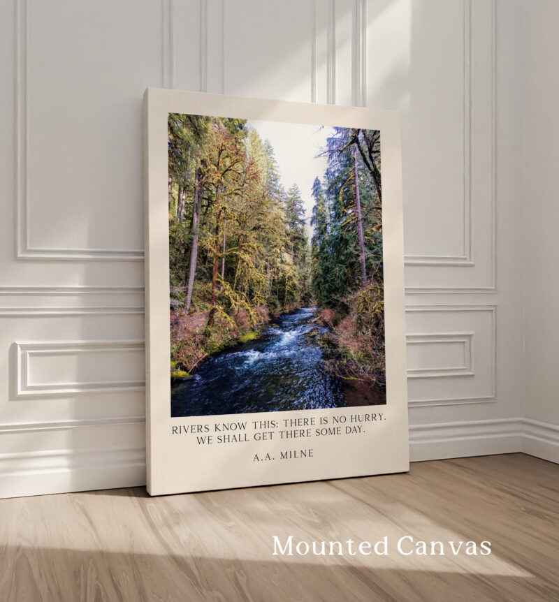 Rivers know this: there is no hurry. We shall get there some day. A.A. Milne Quote Typography Art Print • Silver Falls State Park • Oregon - Image 2