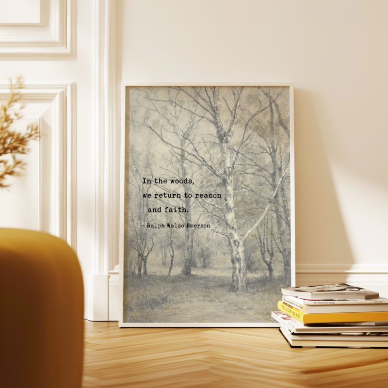 In the woods, we return to reason and faith. • Ralph Waldo Emerson Quote • Bos met berkebomen  • Typography Art Print • Nature (1836)