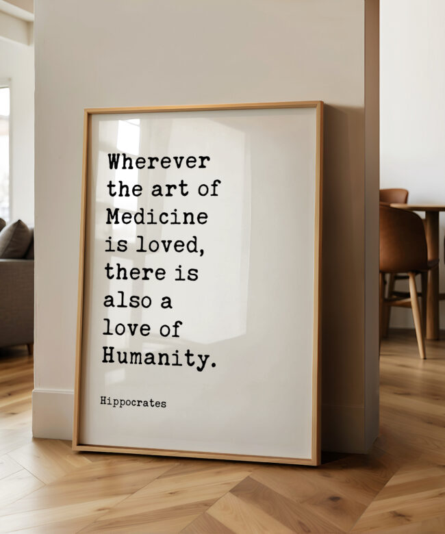 Wherever the art of Medicine is loved, there is also a love of Humanity. • Hippocrates Quote • Typography Art Print • Health • Wellness