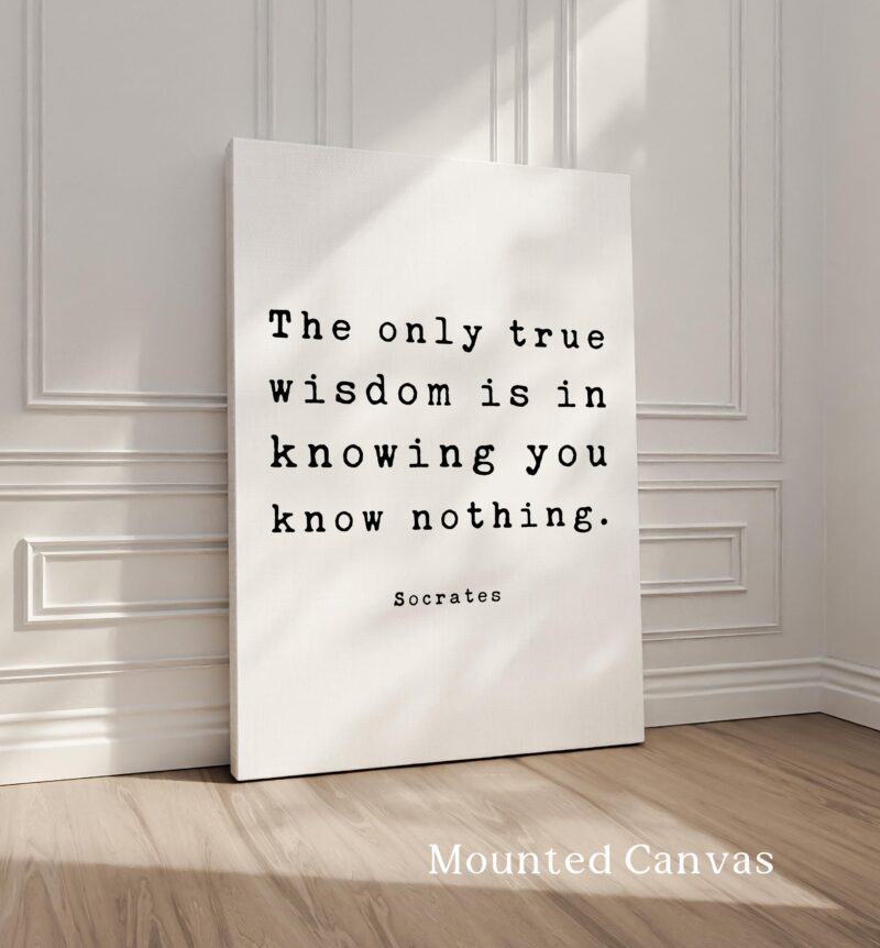 The only true wisdom is in knowing you know nothing. • Socrates Quote •  Typography Art Print - Image 2