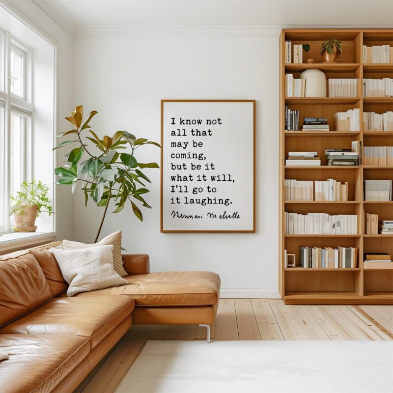 I know not all that may be coming, but be it what it will, I’ll go to it laughing. • Herman Melville Quote • Moby-Dick • Art Print (1851) - Image 7