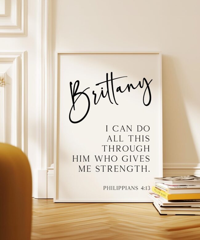 Philippians 4:13, I can do all this through him who gives me strength. Personalized Typography Art Print • Christian • Faith