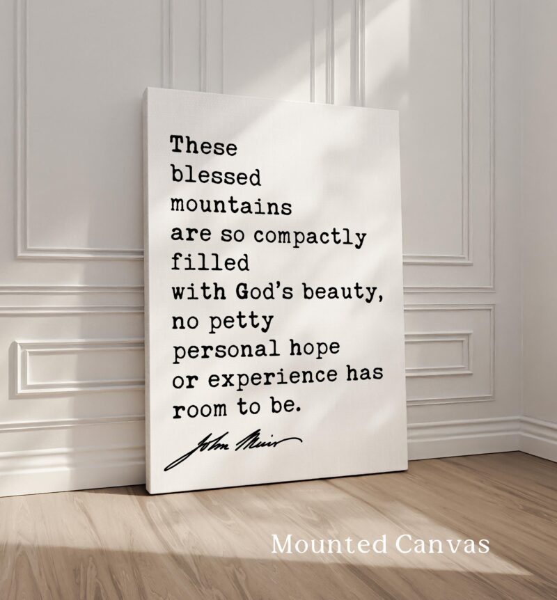 These blessed mountains are so compactly filled with God’s beauty... John Muir Quote Typography Art Print • My First Summer in the Sierra - Image 2