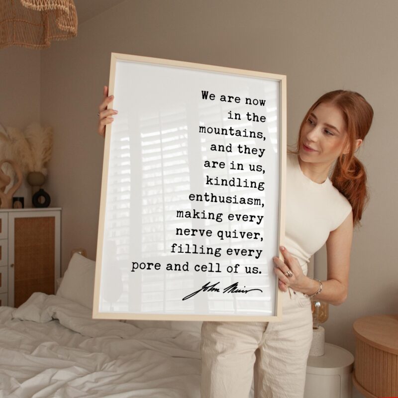 We are now in the mountains, and they are in us, kindling enthusiasm... John Muir Quote Typography Art Print • My First Summer in the Sierra - Image 4